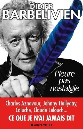 Livrenpoche : Pleure pas nostalgie - Didier Barbelivien - Livre