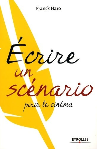 Livrenpoche : écrire un scénario pour le cinéma - Franck Haro - Livre