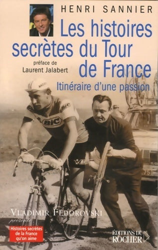 Livrenpoche : Les histoires secrètes du tour de France : Itinéraires d'une passion - Emmanuel Galiero - Livre