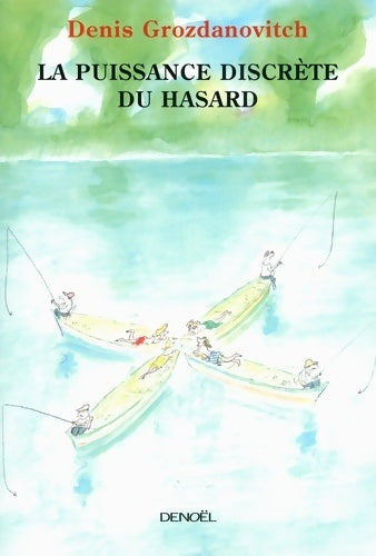 Livrenpoche : La puissance discrète du hasard - Denis Grozdanovitch - Livre