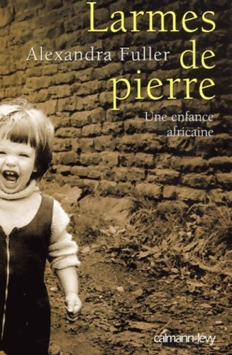 Livrenpoche : Larmes de pierre : Une enfance africaine - Alexandra Fuller - Livre