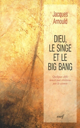 Livrenpoche : Dieu le singe et le big-bang - Jacques Arnould - Livre