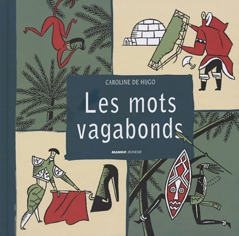 Livrenpoche : Les mots vagabonds : Ces mots français venus d'ailleurs - C. De Hugo - Livre