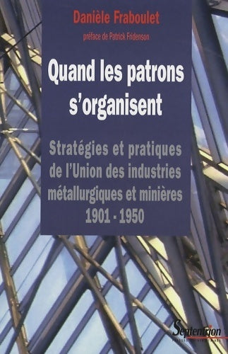 Livrenpoche : Quand les patrons s'organisent - Danièle Fraboulet - Livre