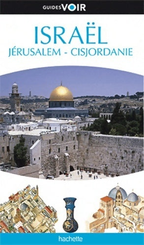 Livrenpoche : Guide voir Israël Jérusalem cisjordanie avec excursions vers pétra et le sinaï - Collectif - Livre