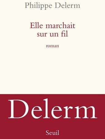 Livrenpoche : Elle marchait sur un fil - Philippe Delerm - Livre