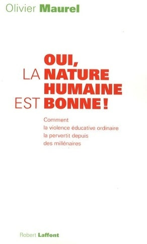 Livrenpoche : Oui la nature humaine est bonne ! - Olivier Maurel - Livre