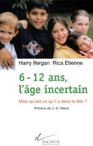 Livrenpoche : 6-12 ans l'âge incertain : Mais qu'est-ce qu'il a dans la tête ? - Harry Ifergan - Livre