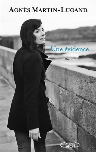 Livrenpoche : Une évidence - Agnès Martin-Lugand - Livre
