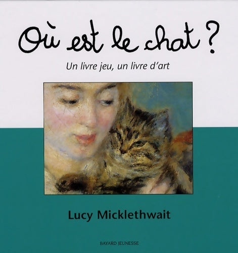 Livrenpoche : Ou est le chat ? edition 2007 - Lucy Micklethwait - Livre