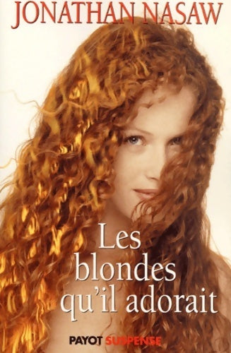 Livrenpoche : Les blondes qu'il adorait - Jonathan Nasaw - Livre