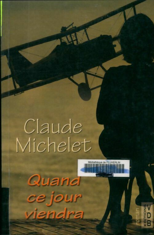 Livrenpoche : Quand ce jour viendra - Claude Michelet - Livre