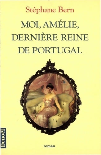 Livrenpoche : Moi, Amélie, dernière reine du Portugal - Stéphane Bern - Livre