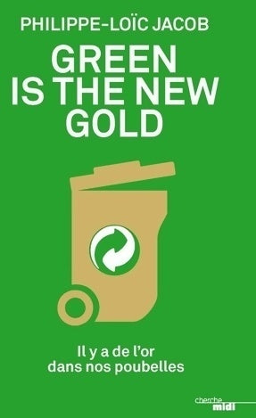 Livrenpoche : Green is the new gold - Philippe-Loïc Jacob - Livre