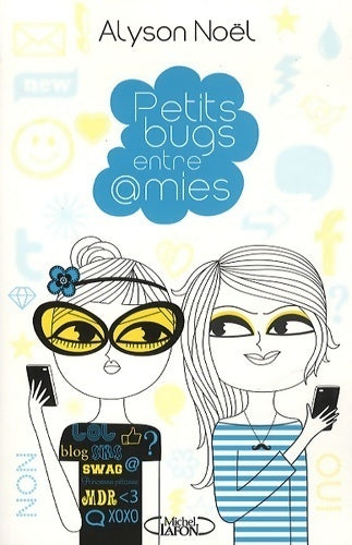 Livrenpoche : Petits bugs entre amies - Alyson Noël - Livre