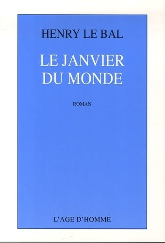 Livrenpoche : Le janvier du monde - Henry Le Bal - Livre