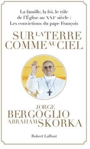 Livrenpoche : Sur la terre comme au ciel - Jorge Bergoglio - Livre