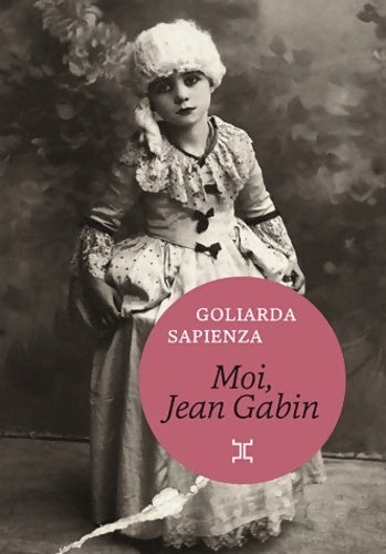 Moi jean gabin - Goliarda Sapienza - Livre