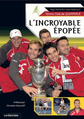 Livrenpoche : L'incroyable Épopée du tc quimperle - Régis Testelin - Livre