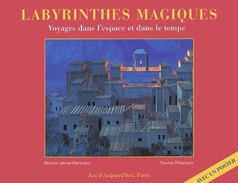 Livrenpoche : Labyrinthes magiques. Voyages dans l'espace et dans le temps - Thomas Thiemeyer - Livre
