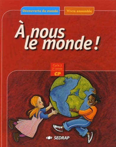 Livrenpoche : Nous le monde ! CP CP (le manuel ) - Collectif Sedrap - Livre