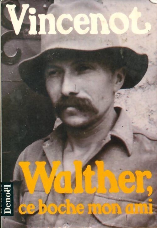 Walter ce boche mon ami - H. Vincenot - Livre