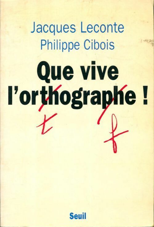Livrenpoche : Que vive l'orthographe ! - Philippe Cibois - Livre