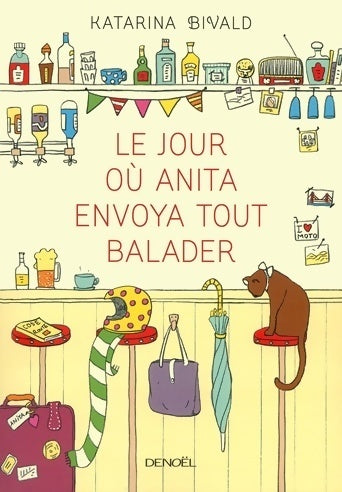 Livrenpoche : Le jour où Anita envoya tout balader - Katarina Bivald - Livre