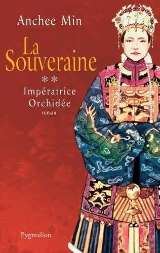 Livrenpoche : Impératrice orchidée Tome II : La souveraine - Anchee Min - Livre