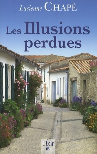 Livrenpoche : Les illusions perdues - Lucienne Chapé - Livre