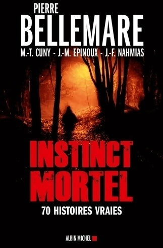 Livrenpoche : Instinct mortel : Soixante-dix histoires vraies - Jean-François Nahmias - Livre