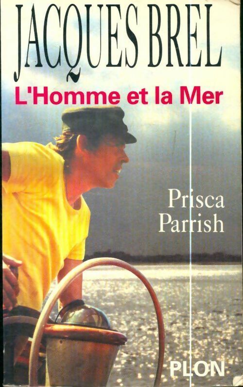 Livrenpoche : Jacques brel : L'homme et la mer - Prisca Parrish - Livre