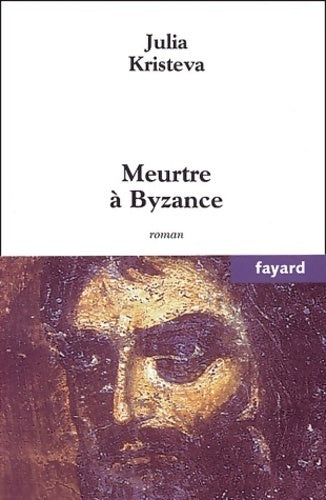 Livrenpoche : Meurtre à Byzance - Julia Kristeva - Livre