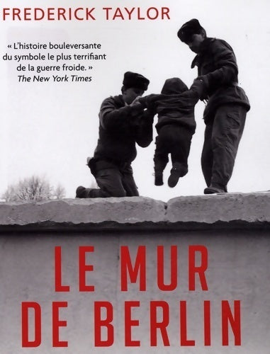 Livrenpoche : Le mur de Berlin - Frederick Taylor - Livre