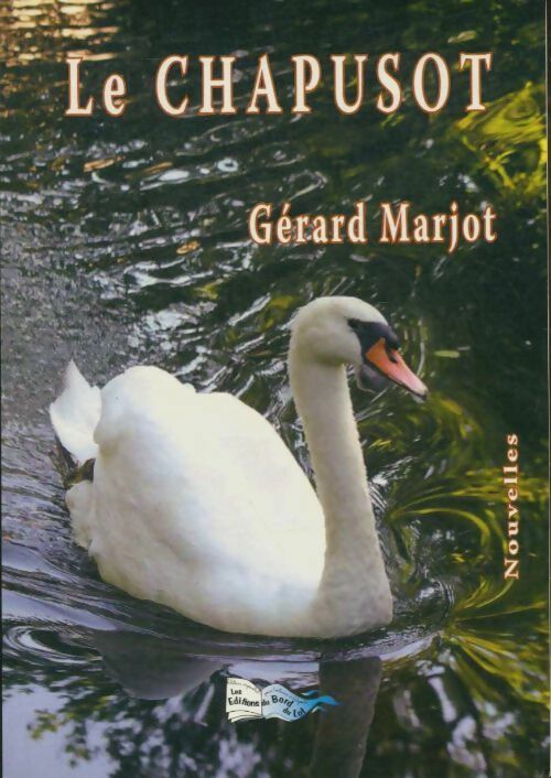 Le chapusot - Gérard Marjot -  Bord du lot GF - Livre