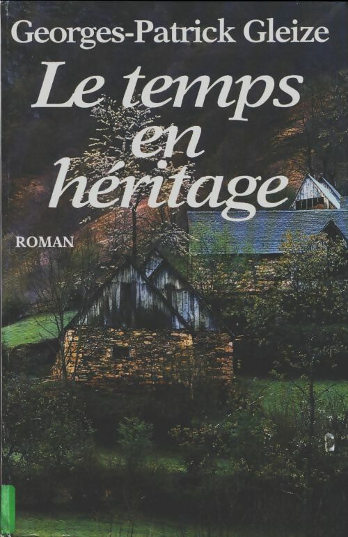 Livrenpoche : Le temps en héritage - Georges Patrick Gleize - Livre