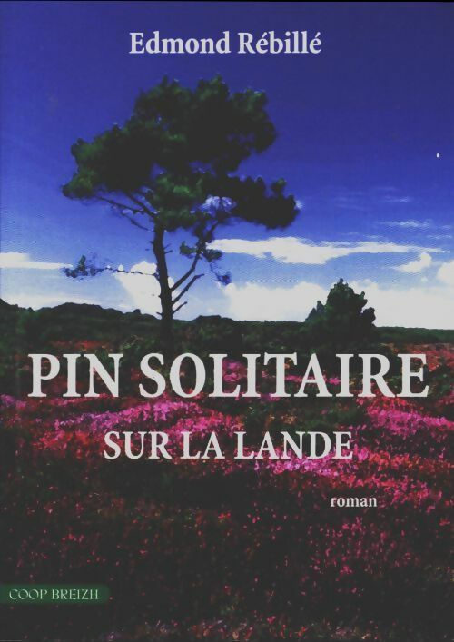 Livrenpoche : Pin solitaire sur la lande - Edmond Rébillé - Livre