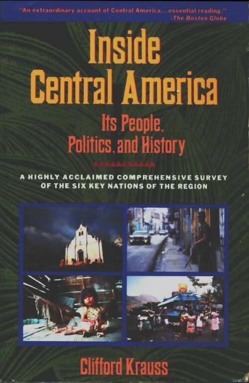 Livrenpoche : Inside central America. Its people politics and history - Clifford Krauss - Livre