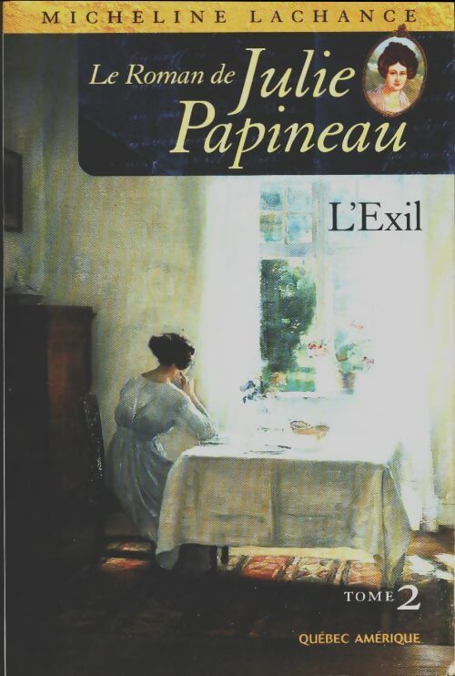 Livrenpoche : Roman de Julie Papineau Tome II : L'exil - Micheline Lachance - Livre