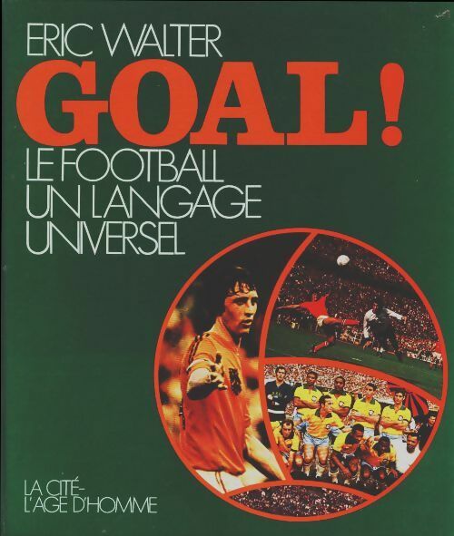 Livrenpoche : Goal ! le football un langage universel - Éric Walter - Livre