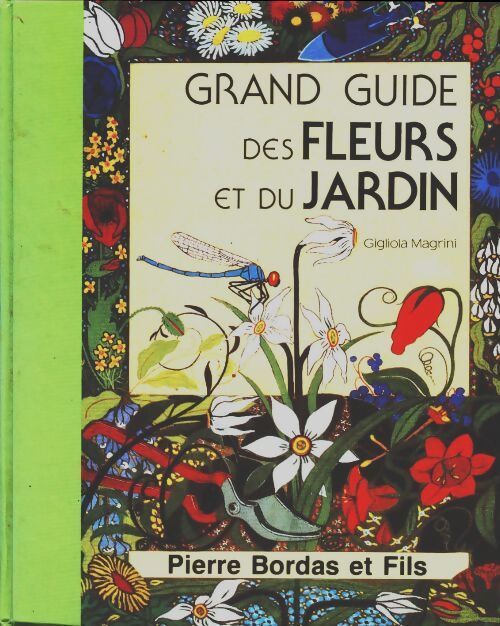 Grand guide des fleurs et du jardin - Gigliola Magrini - Livre