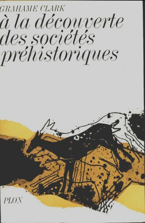 Livrenpoche : A la découverte des sociétés prehistoriques - Grahame Clark - Livre