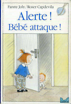 Livrenpoche : Alerte ! bébé attaque ! - Joly-F+Capdevila-R - Livre