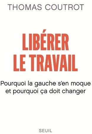 Livrenpoche : Libérer le travail - Thomas Coutrot - Livre