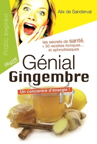 Génial gingembre - Alix De Sanderval -  Pratic express - Livre