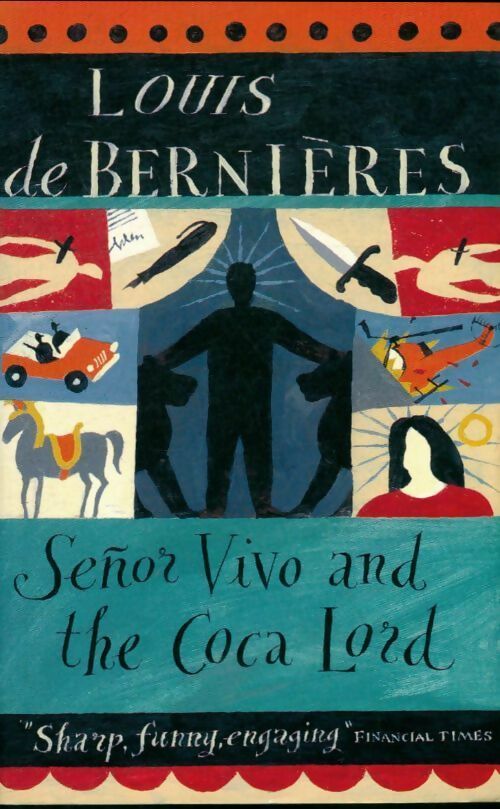 Livrenpoche : Senor vivo and the coca lord - Louis De Bernières - Livre