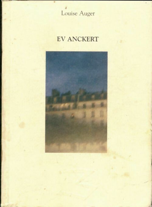 Ev anckert - Louise Auger -  Trois poches - Livre