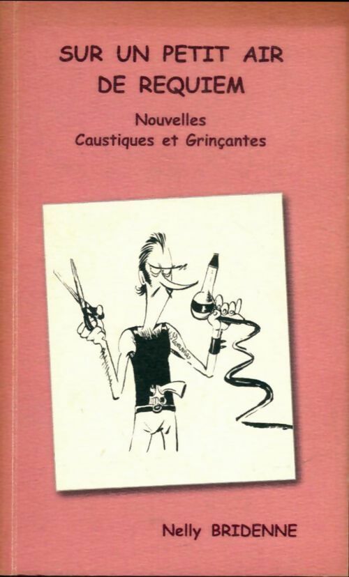 Livrenpoche : Sur un air de requiem. Nouvelles caustiques et grinçantes - Nelly Bridenne - Livre