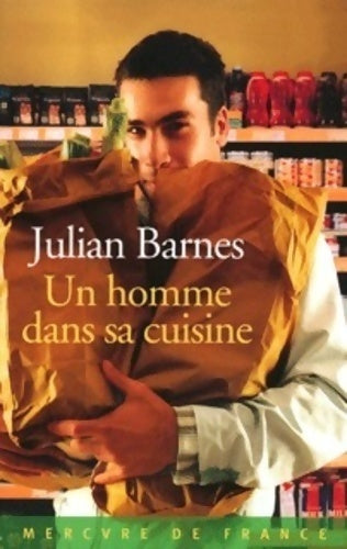 Livrenpoche : Un homme dans sa cuisine - Julian Barnes - Livre