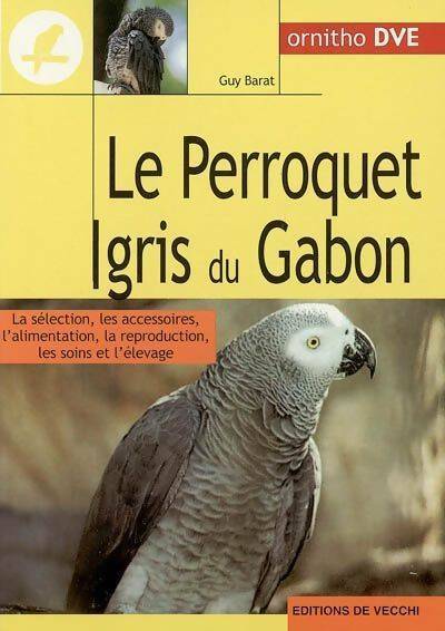 Livrenpoche : Le perroquet gris du Gabon - Guy Barat - Livre